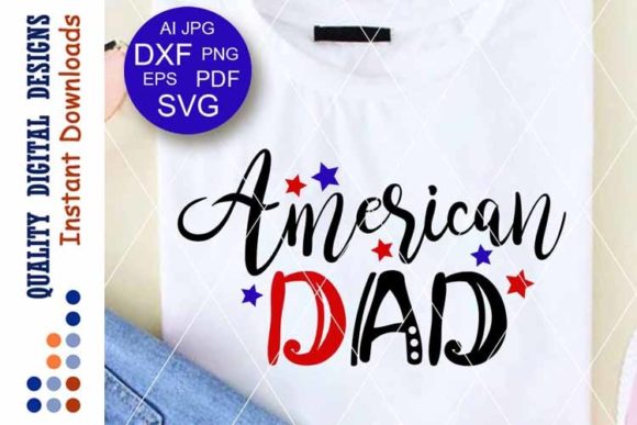 American Dad Fourth of July USA Flag Svg for Crafts and Graphics